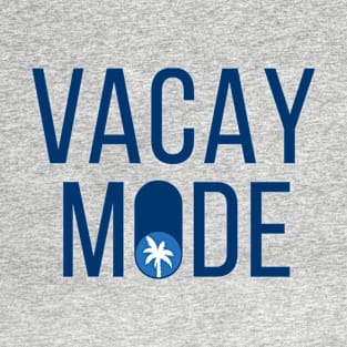 Vacay mode T-Shirt